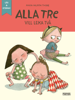 cover image of Alla tre vill leka två